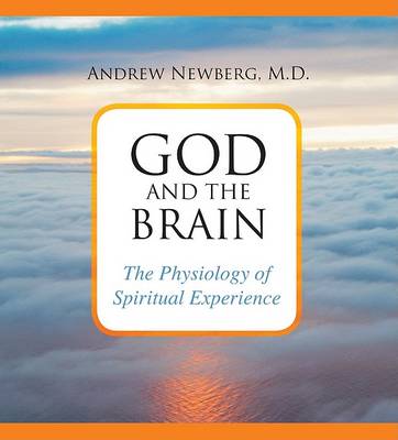 God and the Brain: The Physiology of Spiritual Experience (CD-Audio)