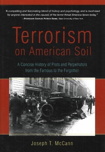 Terrorism on American Soil: A Concise History of Plots & Perpetrators from the Famous to the Forgotten (Hardback)