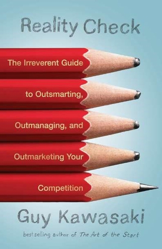 Reality Check: The Irreverent Guide to Outsmarting, Outmanaging, and Outmarketing Your Competition (Paperback)