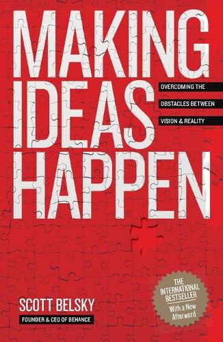 Making Ideas Happen: Overcoming the Obstacles Between Vision and Reality (Paperback)