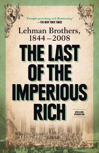 The Last of the Imperious Rich: Lehman Brothers, 1844-2008 (Paperback)