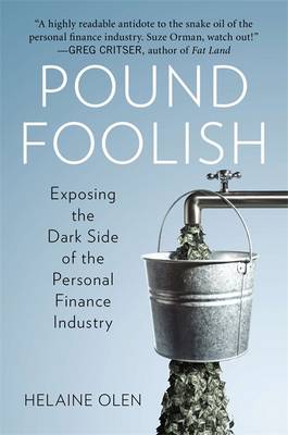 Pound Foolish: Exposing the Dark Side of the Personal Finance Industry (Hardback)