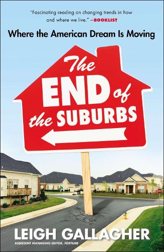 End of the Suburbs: Where the American Dream is Moving (Paperback)