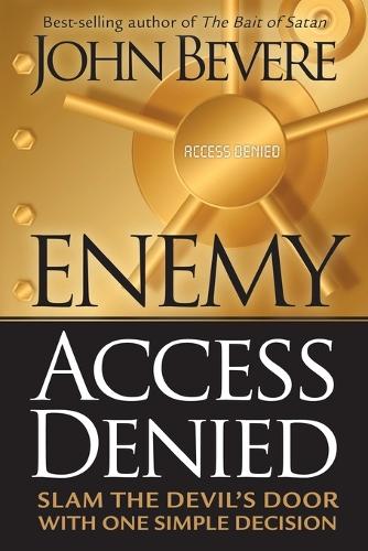 Enemy Access Denied: Slam the Door on the Devil with One Simple Decision (Paperback)