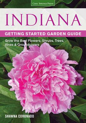 Indiana Getting Started Garden Guide: Grow the Best Flowers, Shrubs, Trees, Vines & Groundcovers (Paperback)