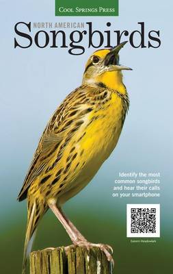 North American Songbirds: Identify the Most Common Songbirds and Hear Their Calls on Your Smartphone (Paperback)