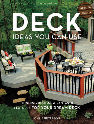 Deck Ideas You Can Use - Updated Edition: Stunning Designs & Fantastic Features for Your Dream Deck (Hardback)