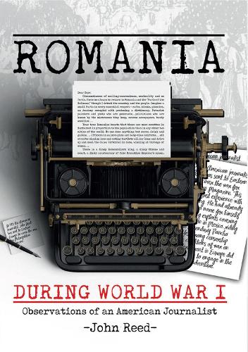 Romania during World War I: Observations of an American Journalist (Paperback)