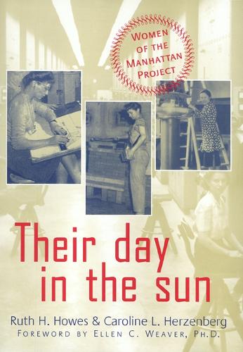 Their Day In The Sun: Women Of The Manhattan Project - Labor And Social Change (Paperback)