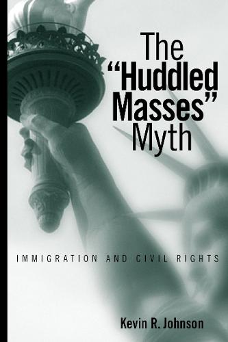 The Huddled Masses Myth: Immigration And Civil Rights (Paperback)