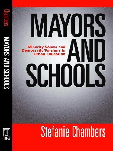 Mayors and Schools: Minority Voices and Democratic Tensions in Urban Education (Hardback)