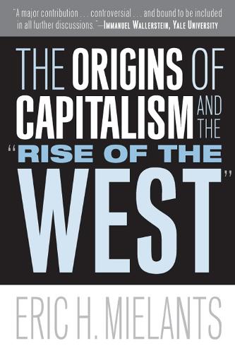 The Origins of Capitalism and the "Rise of the West" (Hardback)