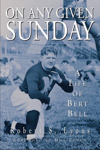 On Any Given Sunday: A Life of Bert Bell (Hardback)