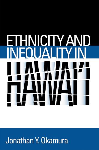 Ethnicity and Inequality in Hawai'i - Asian American History & Cultu (Paperback)