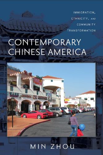 Contemporary Chinese America: Immigration, Ethnicity, and Community Transformation - Asian American History & Cultu (Paperback)