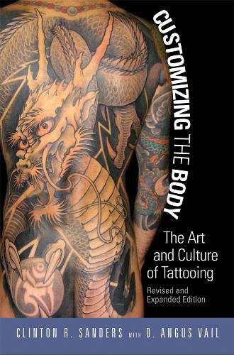 Customizing the Body: The Art and Culture of Tattooing (Hardback)