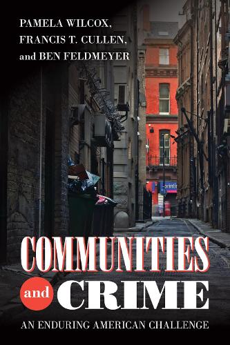 Communities and Crime: An Enduring American Challenge - Urban Life, Landscape and Policy (Hardback)