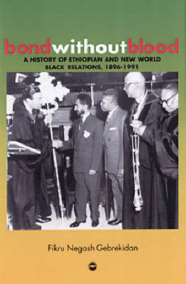 Bond Without Blood: A History of Ethiopian and Caribbean Relations, 1896-1991 (Paperback)
