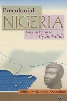 Precolonial Nigeria: Essays in Honour of Toyin Falola (Paperback)