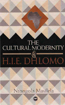 The Cultural Modernity Of H.i.e. Dhlomo (Paperback)