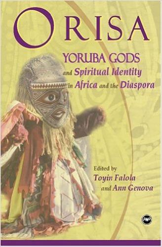 Orisa: Yoruba Gods and Spiritual Identity in Africa and the Diaspora (Paperback)