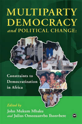 Multiparty Democracy And Political Change: Constraints to Democratisation in Africa (Paperback)