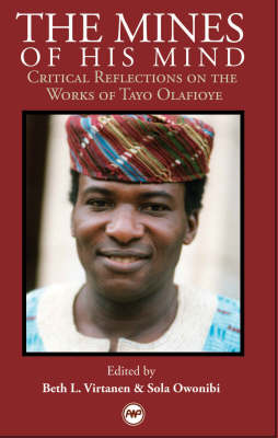 The Mines Of His Mind: Critical Reflection on the Work of Tayo Olafioye (Paperback)
