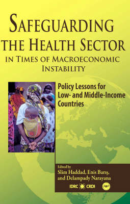 Safeguarding The Health Sector In Times Of Macroeconomic Instability: Policy Lessons for Low and Middle-Income Countries (Paperback)