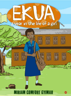Ekua: A Year In The Life Of A Girl (Paperback)