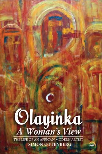 Olayinka: A Woman's View: The Life of an African Modern Artist (Paperback)