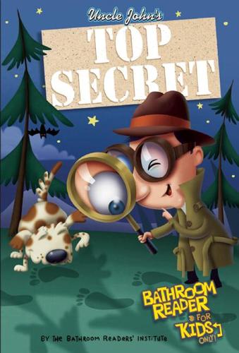Uncle John's Top Secret Bathroom Reader For Kids Only! Collectible Edition - Uncle John's Bathroom Reader for Kids Only! Series (Paperback)