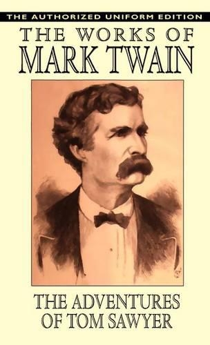 The Adventures of Tom Sawyer - The Authorized Uniform Edition (Hardback)