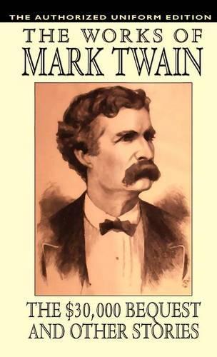 The $30,000 Bequest and Other Stories: The Authorized Uniform Edition (Hardback)