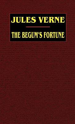The Begum's Fortune (Hardback)