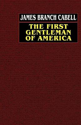 The First Gentleman of America: A Comedy of Conquest (Paperback)
