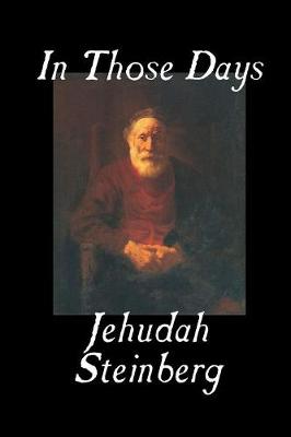 In Those Days by Jehudah Steinberg, Fiction (Paperback)