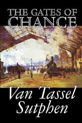 The Gates of Chance by Van Tassel Sutphen, Science Fiction, Literary (Paperback)