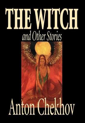 The Witch and Other Stories by Anton Chekhov, Fiction, Classics, Short Stories (Hardback)