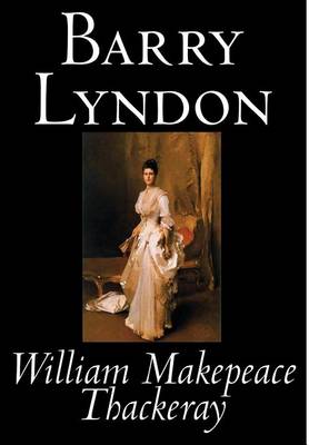 Barry Lyndon by William Makepeace Thackeray, Fiction, Classics (Hardback)