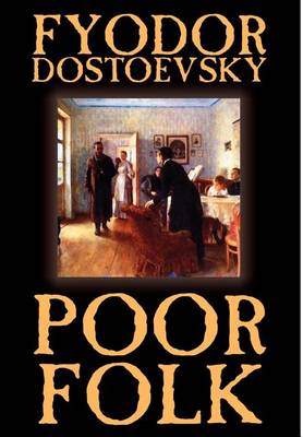 Poor Folk by Fyodor Mikhailovich Dostoevsky, Fiction (Hardback)