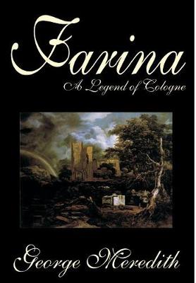 Farina by George Meredith, Fiction, Literary, Romance (Hardback)
