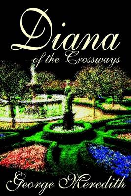 Diana of the Crossways by George Meredith, Fiction, Classics (Hardback)