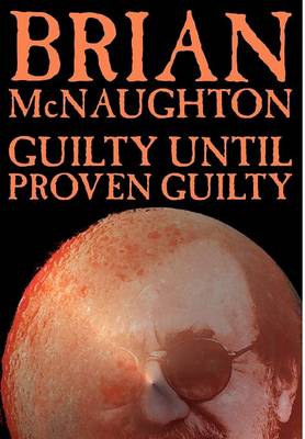 Guilty Until Proven Guilty (Hardback)