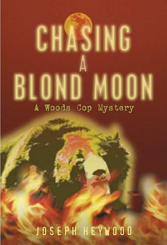 Chasing a Blond Moon - Woods Cop Mysteries (Hardback)