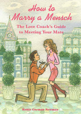How to Marry a Mensch: The Love Coach's Guide to Finding Your Mate (Paperback)