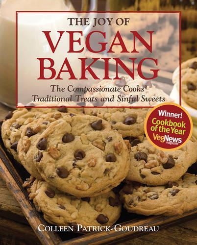 The Joy of Vegan Baking: The Compassionate Cooks' Traditional Treats and Sinful Sweets (Paperback)