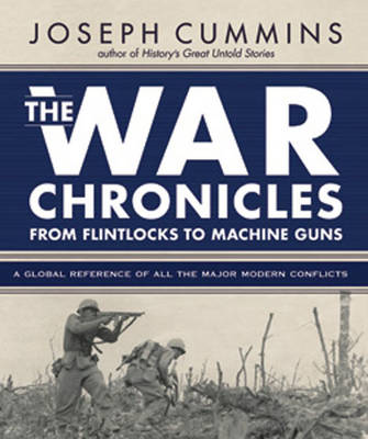 The War Chronicles: From Flintlocks to Machine Guns, New Perspectives on the Modern Era of Warfare (Paperback)