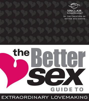 The Better Sex Guide to Extraordinary Lovemaking (Paperback)