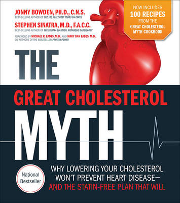 The Great Cholesterol Myth + 100 Recipes For Preventing and Reversing Heart Disease (Paperback)