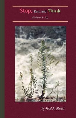 Stop, Rest, and Think: v. 1-3: An Eclectic Collection of Reflections, Musings, Passages, Essays, Short Story Fiction and Other Material (Paperback)